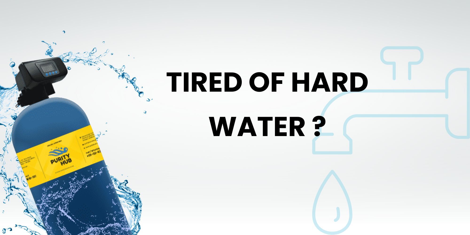 Tired of Hard Water?