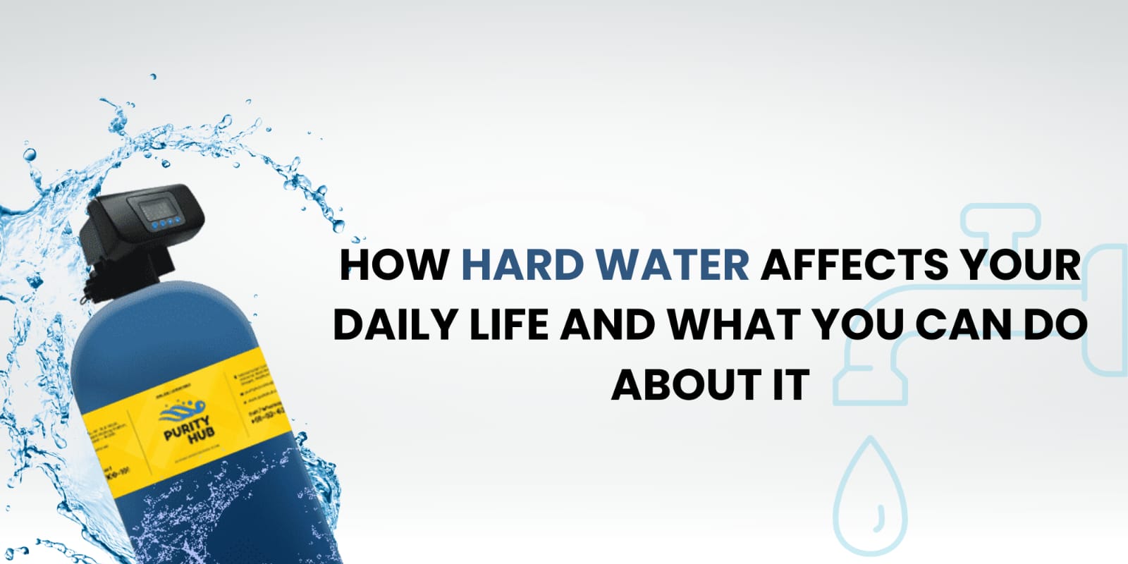 hard water affects your daily life