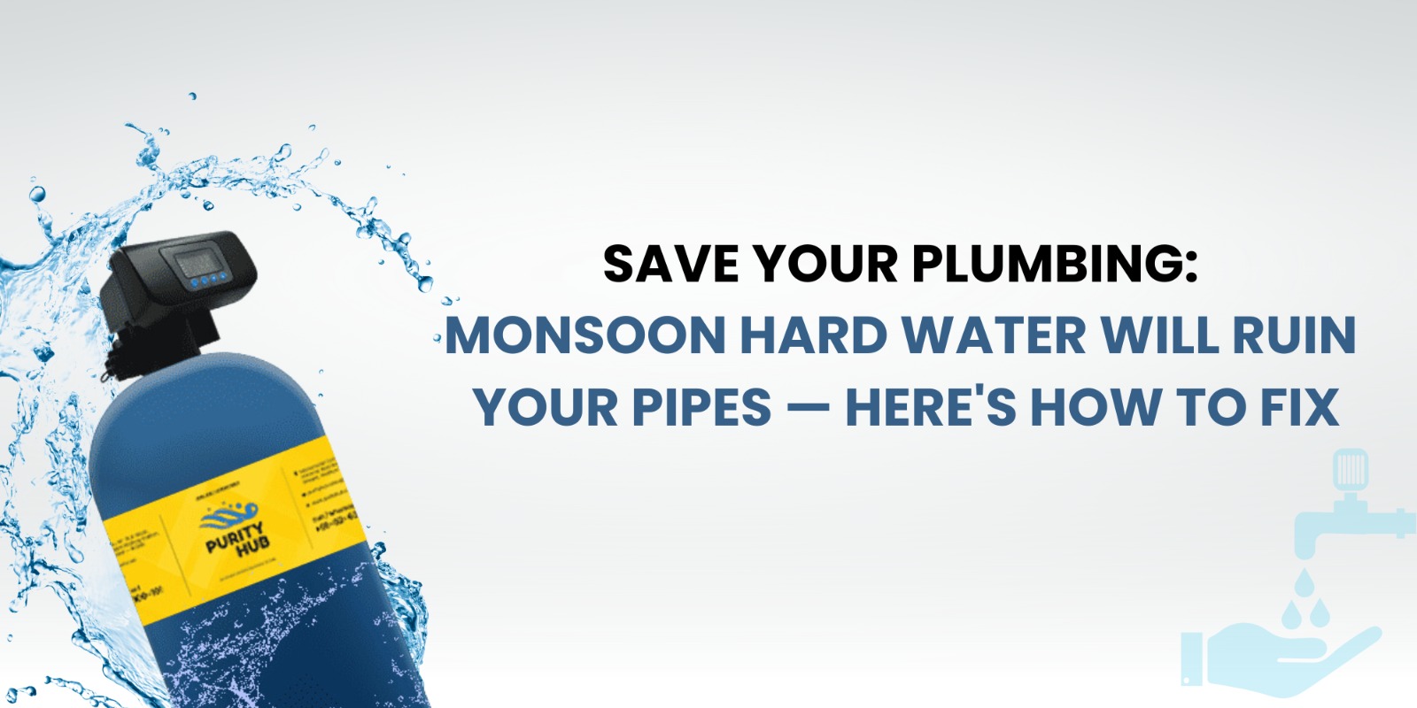 Monsoon Hard Water